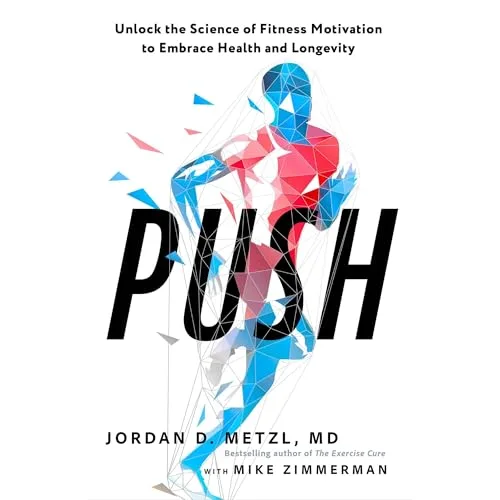 Push By Jordan D. Metzl MD, Mike Zimmerman